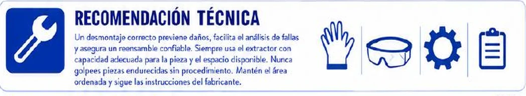 Ficha: recomendación técnica; un desmontaje correcto previene daños, facilita el análisis de fallas y asegura un reensamble confiable; usar siempre el extractor con capacidad adecuada para la pieza y el espacio disponible; nunca golpear piezas endurecidas sin procedimiento; mantener el área ordenada y seguir las instrucciones del fabricante; iconos de guante, gafas, engranaje y lista